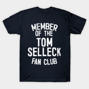 Member Of The Tom Selleck Fan Club T-Shirt